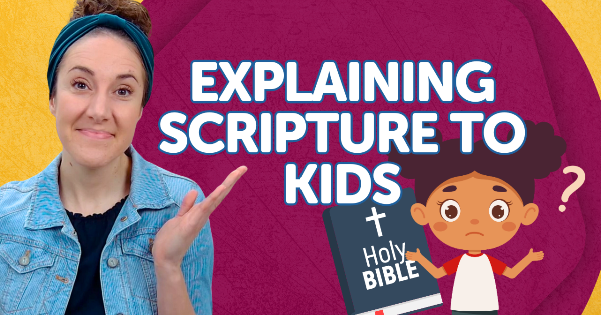 Explaining Scripture To Kids Explaining Scripture To Kids