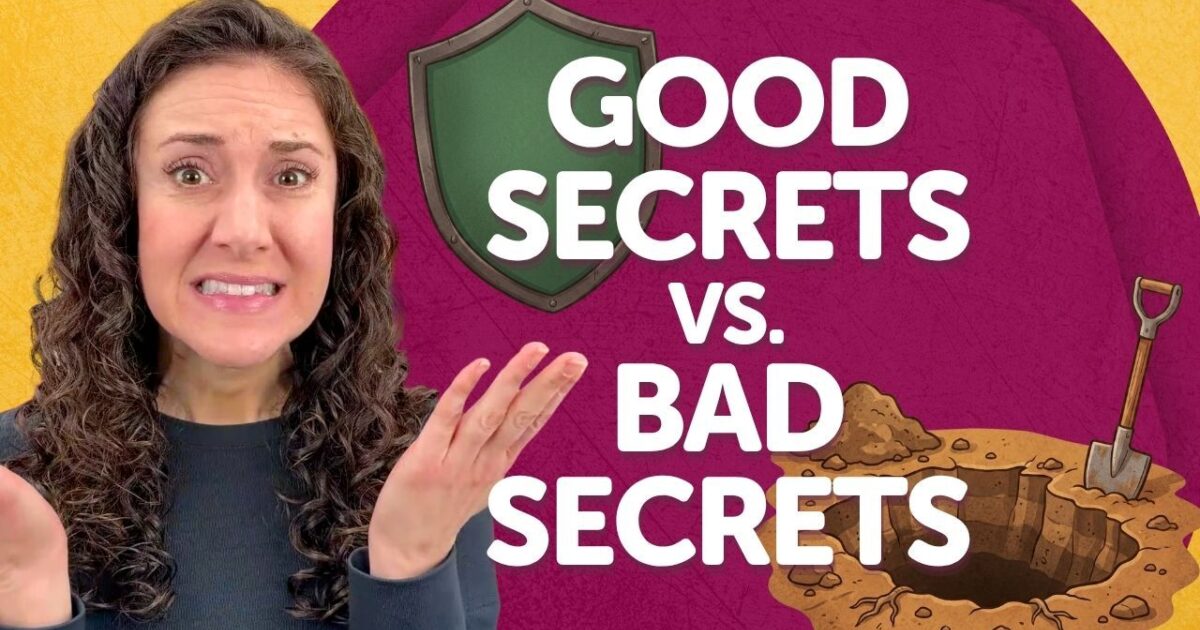 Good Secrets, Bad Secrets: The Sex Talk Most Parents Skip
